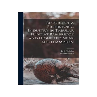 [预订]Record of a Prehistoric Industry in Tabular Flint at Bambridge and Highfiled Near Southampton 9781013568510