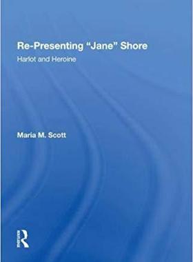 【预售】Re-Presenting ’Jane’ Shore: Harlot and Heroine