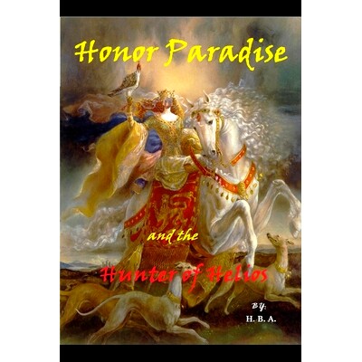预订 Honor Paradise and the Hunter of Helios: 9798368235950