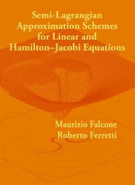 预订 Semi-Lagrangian Approximation Schemes for Linear and Hamilton–Jacobi Equations