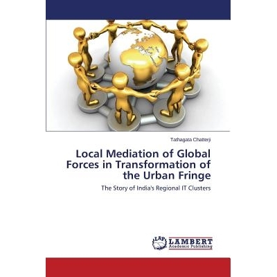 预订 Local Mediation of Global Forces in Transformation of the Urban Fringe: 9783659524165