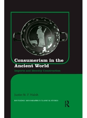 预订 Consumerism in the Ancient World: Imports and Identity Construction 古代世界的消费主义：进口与身份建设: 97803678664