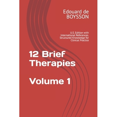 预订 12 Brief Therapies: U.S. Edition with International References. Structured Knowledge for Clinical Practice: 9782959