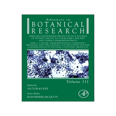 预订 African Plant-Based Products as a Source of Potent Drugs to Overcome Cancers and their Chemoresistance