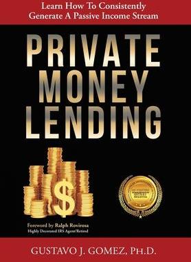 [预订]Private Money Lending: Learn How To Consistently Generate A Passive Income Stream 9781612448152