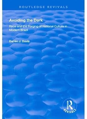 预订 Avoiding the Dark: Essays on Race and the Forging of National Culture in Modern Brazil 避开黑暗：近代巴西关于种族与