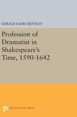 【预订】Profession of Dramatist in Shakespeare’s Time, 1590-1642