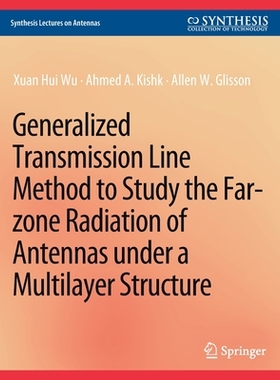 预订 Generalized Transmission Line Method to Study the Far-Zone Radiation of Antennas Under a Multilayer Structure