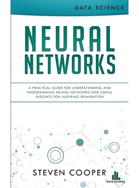 预订 Neural Networks: A Practical Guide For Understanding And Programming Neural Networks And Useful Insights For Inspir
