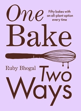 预订 One Bake, Two Ways: Fifty Bakes with an All-Plant Option Every Time