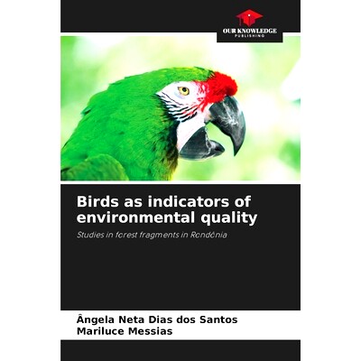 预订 Birds as indicators of environmental quality: Studies in forest fragments in Rondônia 鳥類作為環境品質的指標: 9786