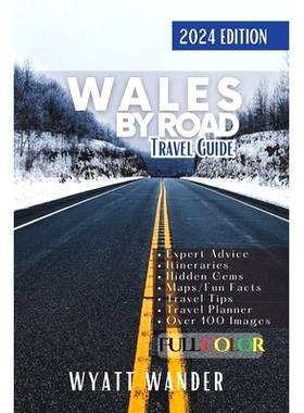 预订 Wales by Road: Discover Must-See Attractions, Easy to-Navigate Routes and Detailed Itineraries Through Wales Majest