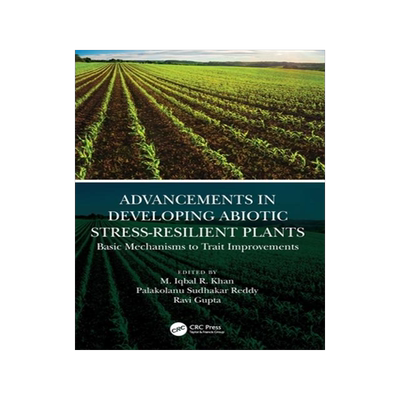 [预订]Advancements in Developing Abiotic Stress-Resilient Plants: Basic Mechanisms to Trait Improvements 9780367747725