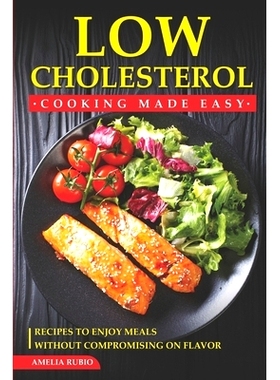 预订 Low Cholesterol Cooking Made Easy: Recipes to Enjoy Meals without Compromising on Flavor: 9798385680375