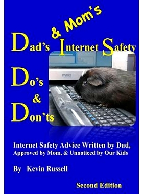 预订 Dad’s & Mom’s Internet Safety Do’s & Don’ts, 2/e 父母面对互联网安全应该做或不做的事 第2版: 9780985226565