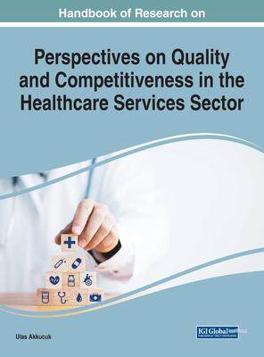 [预订]Perspectives on Quality and Competitiveness in the Healthcare Services Sector 9781668481035