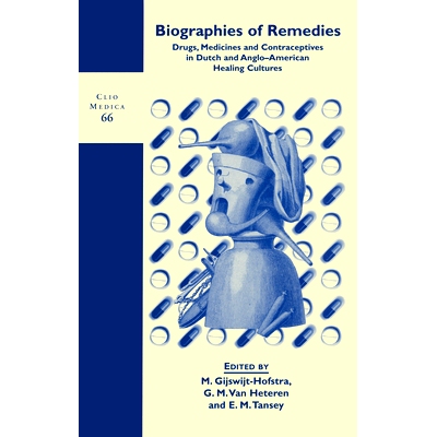 预订 Biographies of Remedies: Drugs, Medicines and Contraceptives in Dutch and Anglo-American Healing Cultures *传记：荷