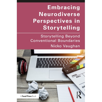 预订 Embracing Neurodiverse Perspectives in Storytelling: Storytelling Beyond Conventional Boundaries: 9781041045373