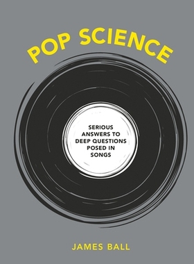 预订 Pop Science: Serious Answers to Deep Questions Posed in Songs: 9781984856265