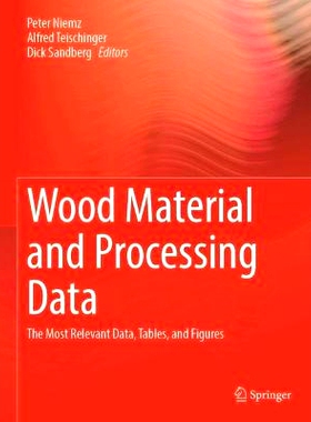 预订 Wood Material and Processing Data: The Most Relevant Data, Tables, and Figures 木材材料与加工数据：*相关的数据、表