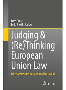 预订 Judging & (Re)Thinking European Union Law: Liber Amicorum in Honour of Nils Wahl 评判与（重新）思考欧盟法律：纪念尼