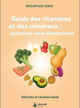 预订 Guide des vitamines et des minéraux : optimisez votre alimentation : aliments et recettes santé