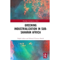 預訂 Greening Industrialization in Sub-Saharan Africa 撒哈拉以南非洲的綠色工業(yè)化: 9780367408299