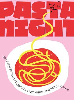 预订 意大利面食食谱 英文原版 特价精装 Pasta Night: 60+ recipes for date nights, lazy nights and party nights
