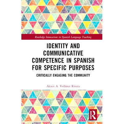预订 Identity and Communicative Competence in Spanish for Specific Purposes: Critically Engaging the Community 特定用途