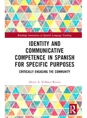 预订 Identity and Communicative Competence in Spanish for Specific Purposes: Critically Engaging the Community 特定用途