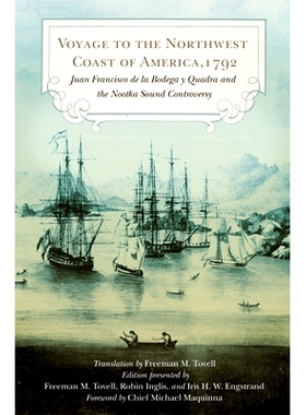 预订 Voyage to the Northwest Coast of America, 1792: Juan Francisco de la Bodega y Quadra and the Nootka Sound Controver