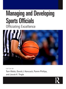 预订 Managing and Developing Sports Officials: Officiating Excellence 管理与发展体育官员：*的行使职责: 9781032442020