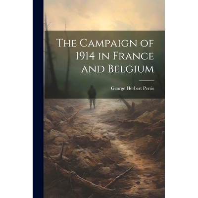 预订 The Campaign of 1914 in France and Belgium: 9781021724915
