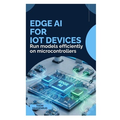 预订 Edge AI for IoT Devices: Run models efficiently on microcontrollers 9798247194415