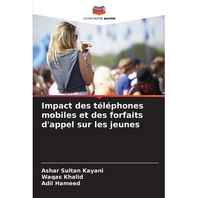 预订 Impact des téléphones mobiles et des forfaits d’appel sur les jeunes 9786208980382