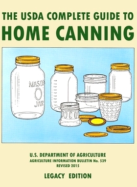 预订 The USDA Complete Guide To Home Canning (Legacy Edition): The USDA’s Handbook For Preserving, Pickling, And Fermen