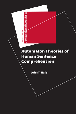 【预订】Automaton Theories of Human Sentence Comprehension 9781575867472