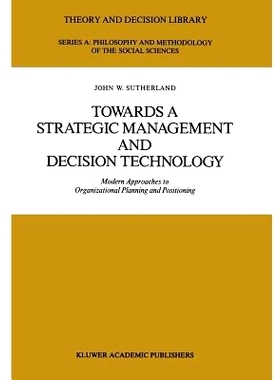 预订 Towards a Strategic Management and Decision Technology: Modern Approaches to Organizational Planning and Positionin