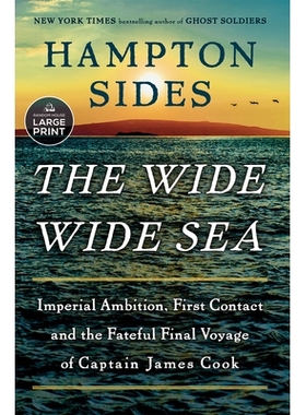 预订 The Wide Wide Sea: Imperial Ambition, First Contact and the Fateful Final Voyage of Captain James Cook 宽阔的大海: