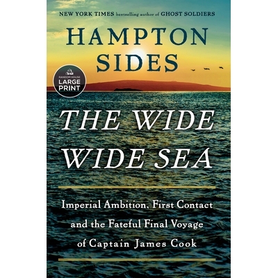 预订 The Wide Wide Sea: Imperial Ambition, First Contact and the Fateful Final Voyage of Captain James Cook 宽阔的大海: