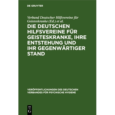 预订 Die Deutschen Hilfsvereine für Geisteskranke, ihre Entstehung und ihr gegenwärtiger Stand: 9783111177946
