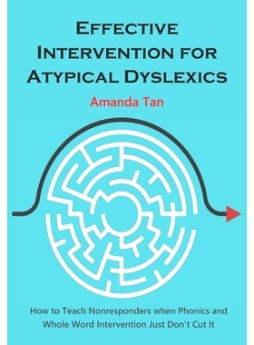 预订 Effective Intervention for Atypical Dyslexics: How to Teach Nonresponders when Phonics and Whole Word Intervention