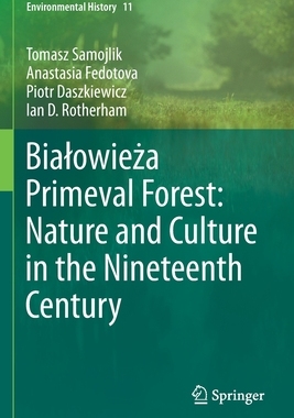 【预订】Bia?owie?a Primeval Forest: Nature and Culture in the Nineteenth Century