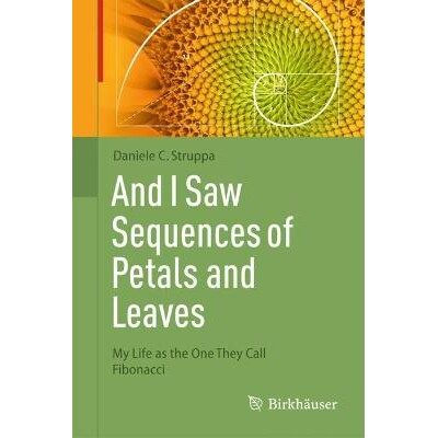 预订 And I Saw Sequences of Petals and Leaves My Life as the One They Call Fibonacci 我看到了花瓣与叶子的序列:我的生活