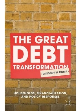 预订 The Great Debt Transformation: Households, Financialization, and Policy Responses: 9781137548726