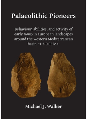 预订 Palaeolithic Pioneers: Behaviour, abilities, and activity of early Homo in European landscapes around the western M