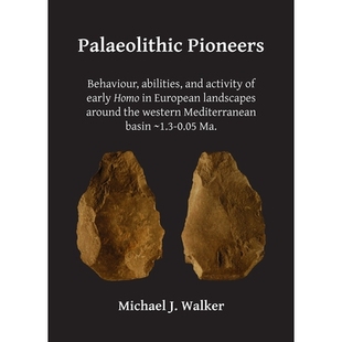 activity around Palaeolithic and Behaviour the landscapes early western abilities European Pioneers 预订 Homo