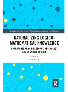预订 Naturalizing Logico-Mathematical Knowledge: Approaches from Philosophy, Psychology and Cognitive Science 逻辑数学知