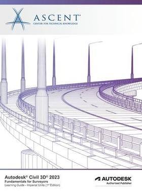 [预订]Autodesk Civil 3D 2023: Fundamentals for Surveyors (Imperial Units): Autodesk Authorized Publisher 9781959504139