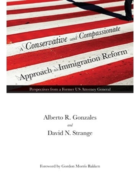 预订 A Conservative and Compassionate Approach to Immigration Reform: Perspectives from a Former Us Attorney General 移